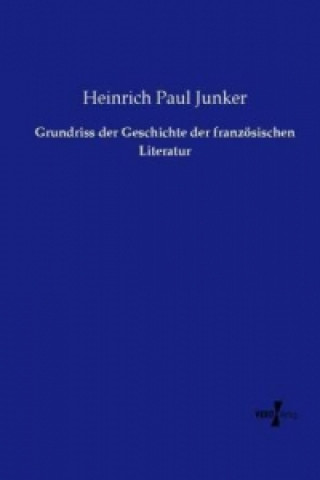 Buch Grundriss der Geschichte der französischen Literatur Heinrich Paul Junker