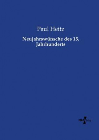 Kniha Neujahrswunsche des 15. Jahrhunderts Paul Heitz