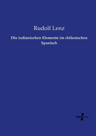 Książka indianischen Elemente im chilenischen Spanisch Rudolf Lenz