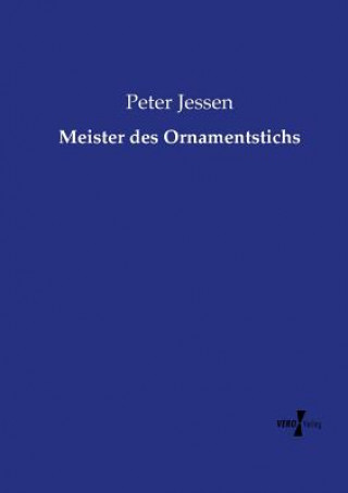 Könyv Meister des Ornamentstichs Peter Jessen