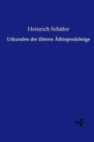 Buch Urkunden der älteren Äthiopenkönige Heinrich Schäfer