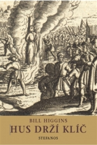 Kniha Hus drží klíč Bill Higgins