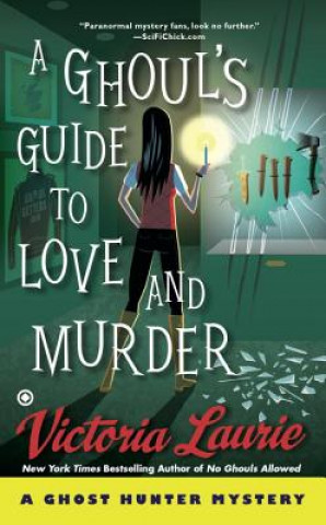 Carte Ghoul's Guide To Love And Murder Victoria Laurie