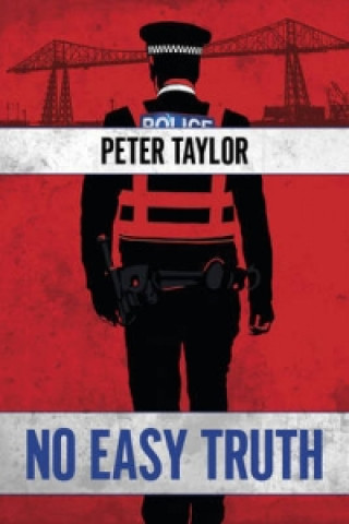 Kniha No Easy Truth Peter Taylor