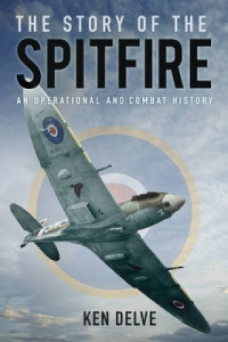 Book Story of the Spitfire Ken Delve