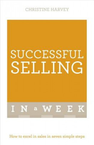 Kniha Successful Selling In A Week Christine Harvey