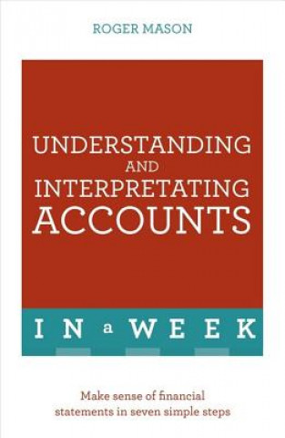 Könyv Understanding And Interpreting Accounts In A Week Roger Mason