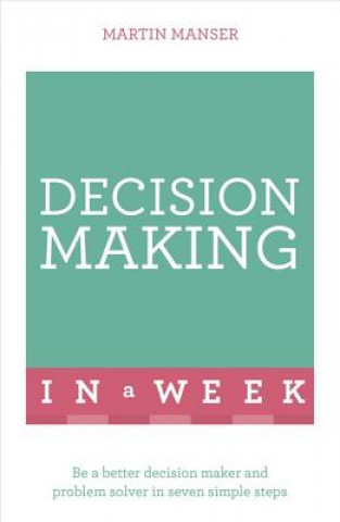 Kniha Decision Making In A Week Martin Manser