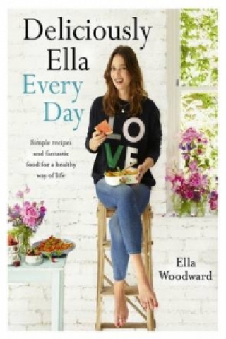 Kniha Deliciously Ella Every Day Ella Woodward