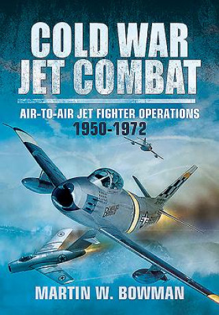 Kniha Cold War Jet Combat Martin Bowman