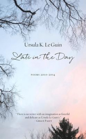 Kniha Late In The Day Ursula K. Le Guin