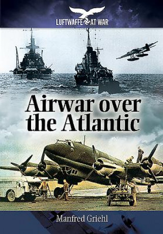 Kniha Airwar Over the Atlantic Manfred Griehl
