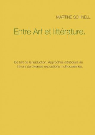 Knjiga Entre Art et litterature. Martine Schnell