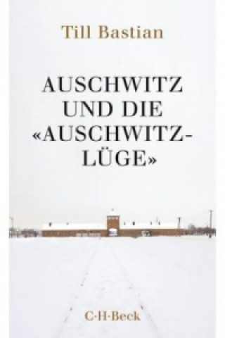 Kniha Auschwitz und die 'Auschwitz-Lüge' Till Bastian
