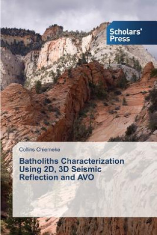 Buch Batholiths Characterization Using 2D, 3D Seismic Reflection and AVO Chiemeke Collins