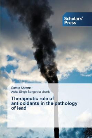 Książka Therapeutic role of antioxidants in the pathology of lead Sharma Samta