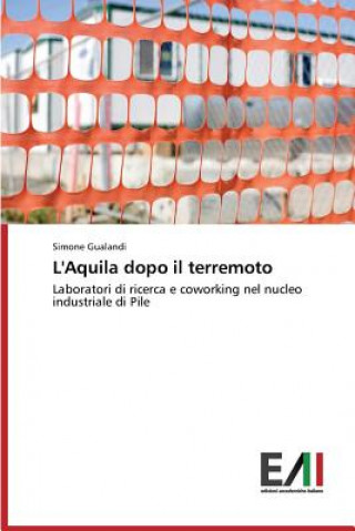 Книга L'Aquila dopo il terremoto Gualandi Simone