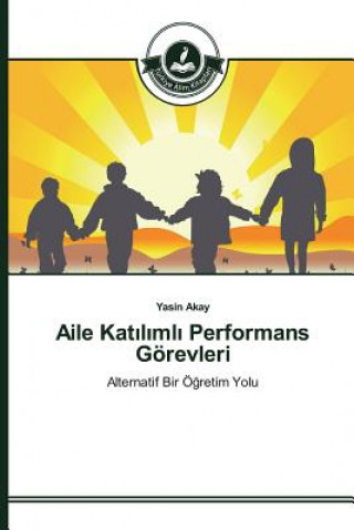 Libro Aile Kat&#305;l&#305;ml&#305; Performans Goerevleri Akay Yasin