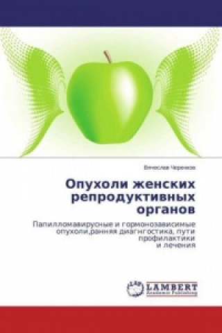 Kniha Opuholi zhenskih reproduktivnyh organov Vyacheslav Cherenkov