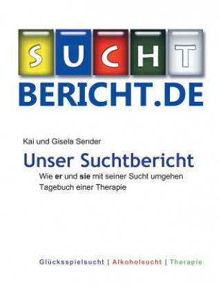 Kniha Unser Suchtbericht Gisela Sender