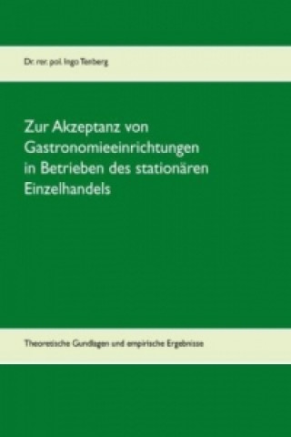 Kniha Zur Akzeptanz von Gastronomieeinrichtungen in Betrieben des stationären Einzelhandels Ingo Tenberg