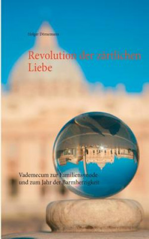 Kniha Revolution der zartlichen Liebe Holger Dörnemann