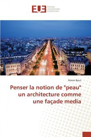 Książka Penser La Notion de "peau" Un Architecture Comme Une Facade Media Byun-H