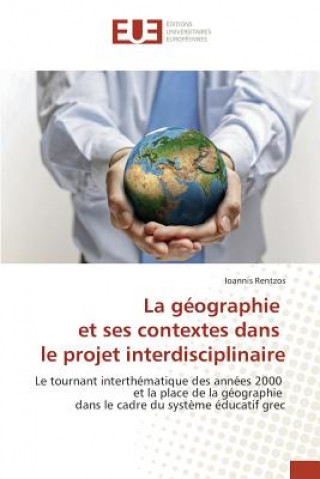 Libro La Geographie Et Ses Contextes Dans Le Projet Interdisciplinaire Rentzos-I