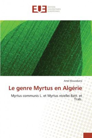 Книга Le Genre Myrtus En Algerie Bouzabata-A