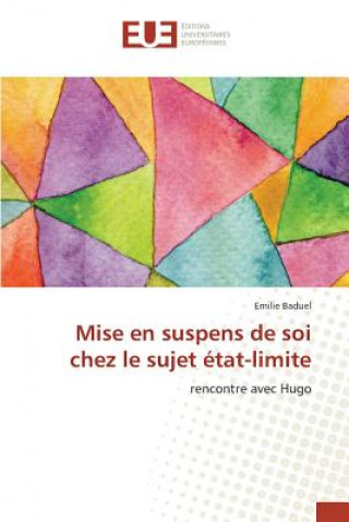 Livre Mise En Suspens de Soi Chez Le Sujet Etat-Limite Baduel-E