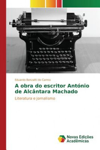 Kniha obra do escritor Antonio de Alcantara Machado Benzatti Do Carmo Eduardo