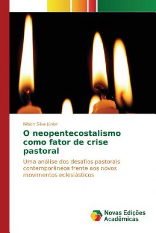 Kniha O neopentecostalismo como fator de crise pastoral Silva Junior Nilson