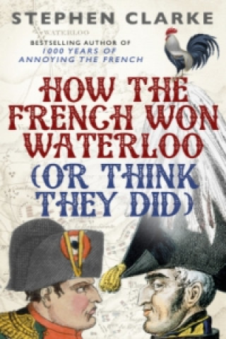 Kniha How the French Won Waterloo - or Think They Did Karin Fossum