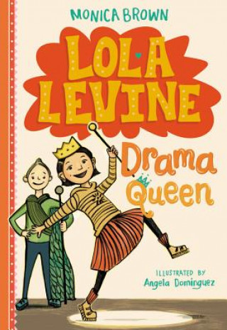 Kniha Lola Levine: Drama Queen Monica Brown