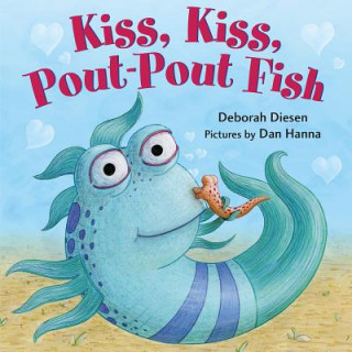 Kniha Kiss, Kiss, Pout-Pout Fish Deborah Diesen