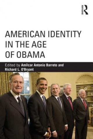 Carte American Identity in the Age of Obama Amílcar Antonio Barreto