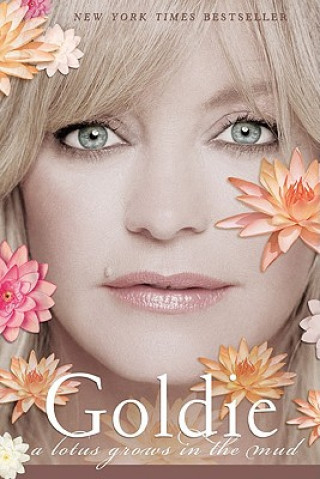 Könyv Lotus Grows in the Mud Goldie Hawn