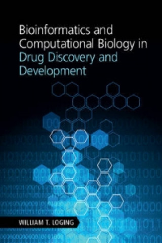 Kniha Bioinformatics and Computational Biology in Drug Discovery and Development William T. Loging