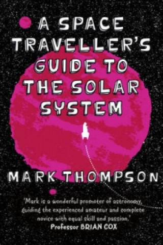 Carte Space Traveller's Guide To The Solar System Mark Thompson