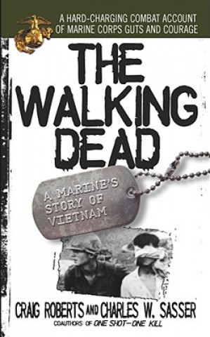 Książka Walking Dead: a Marine's Story of Vietnam Craig Roberts