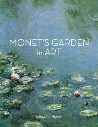 Книга Monet'S Garden in Art Debra N. Mancoff
