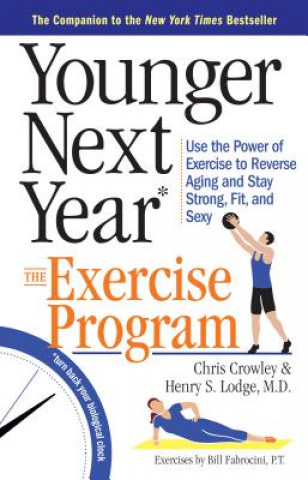 Könyv Younger Next Year: The Exercise Program Chris Cowley