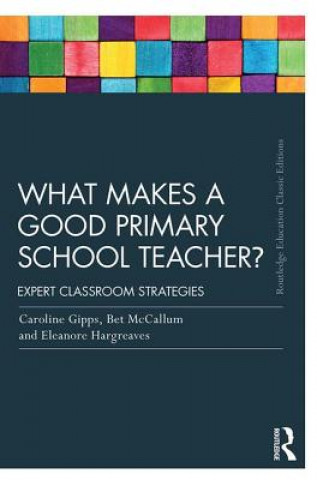 Carte What Makes a Good Primary School Teacher? Caroline Gipps