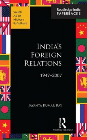 Книга India's Foreign Relations, 1947-2007 Jayanta Kumar Ray