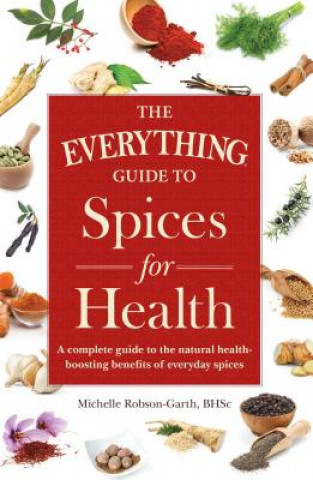 Livre Everything Guide to Spices for Health Michelle Robson-Garth