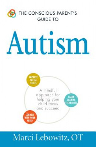Книга Conscious Parent's Guide to Autism Marci Lebowitz