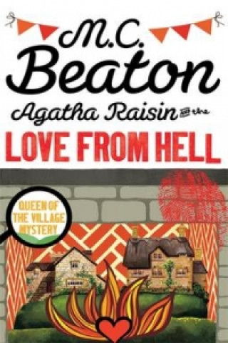 Könyv Agatha Raisin and the Love from Hell M C Beaton