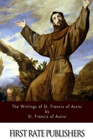 Kniha Writings of St. Francis of Assisi Fr Pascal Robinson