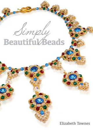 Kniha Simply Beautiful Beads Elizabeth Townes