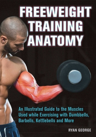 Könyv Freeweight Training Anatomy Ryan George